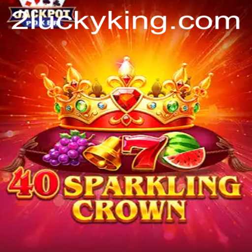 40SparklingCrown: Dive into the Dazzling World of Strategy and Luck with LuckyKing
