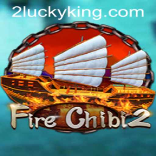 Exploring the Exciting World of FireChibi2: LuckyKing Quest Awaits