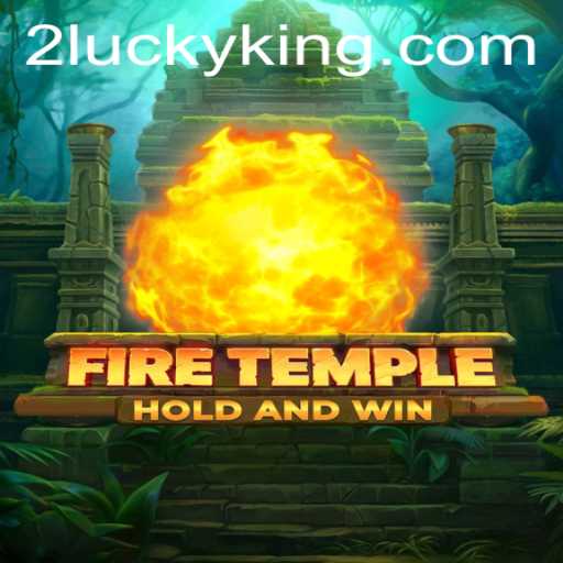 Enter the Enchanting World of FireTemple: Where the LuckyKing Reigns Supreme