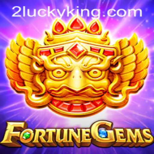 Unveiling FortuneGems: Explore the Enchanting World and Rules of LuckyKing