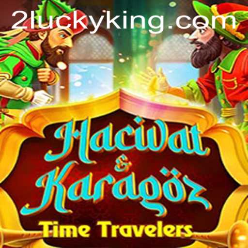 The Enchanting World of HacivatandKaragoz: Dive into the Game with Luckyking
