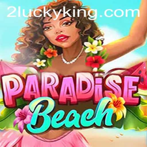 Unveiling ParadiseBeach: Dive into the World of Luckyking